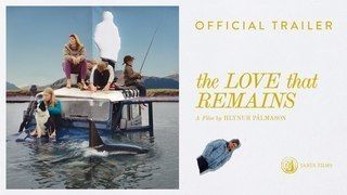 الإعلان الرسمي لفيلم (The Love That Remains)