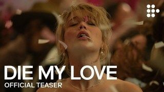 الإعلان التشويقي لفيلم (Die My Love)